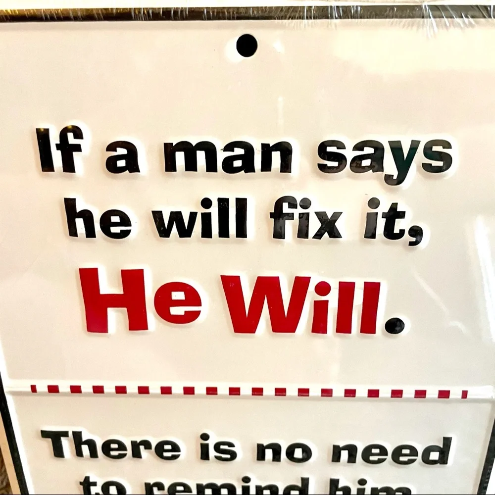 NEW If A Man Says He Will Fix It He Will Remind 3 Months Metal Sign